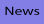 click here to go to our News page